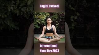 #raginidwivedi  Ragini Dwivedi  International Yoga day