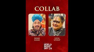 World Music Day 2024  Collab  Usha Uthup and Mame Khan