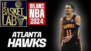 E270 - Bilan 2024  Atlanta Hawks  PODCAST NBA