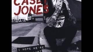 Casey Jones - I Hope Were Not The Last 2011Full Album