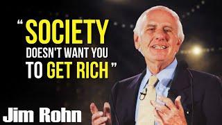 Jim Rohn - Society Doesnt Want You To Get Rich