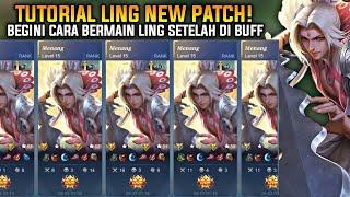 TUTORIAL LING NEW PATCH BEGINI CARA BERMAIN LING SETELAH DI BUFF - Mobile Legends