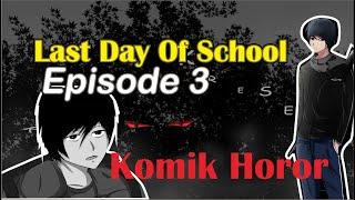 Komik Horor  Episode 3 Last Day Of School  Hari yang Tak terduga