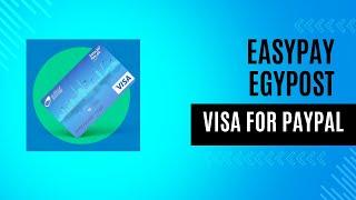 استخراج فيزا ايزي باي البريد المصري وعلاقتها ب باي بال  Easypay card and Paypal