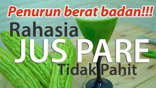 RAHASIA JUS PARE AGAR TIDAK PAHIT - TURUN BERAT BADAN DENGAN CEPAT