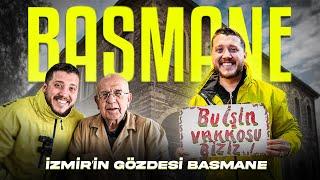 İZMİR’İN GÖZDESİ BASMANE