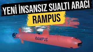 Yeni İnsansız Sualtı Aracı RAMPUS