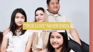 Rita Widyasari  True Love Never Ends