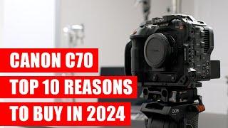 Canon C70 top 10 reasons to buy  From a former Sony shooter