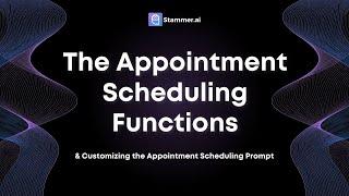 The Appointment Scheduling Functions & Customizing the Appointment Scheduling Prompt