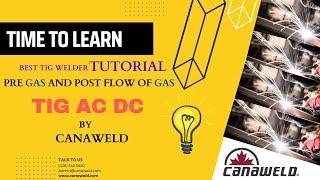 Best tig welder tutorial Pre gas and Post Flow of Gas in  Tig AC DC .