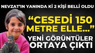 Narin Soruşturması Yeni Görüntüler Ortaya Çıktı Cenazeyi 150 Metre Elle...