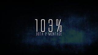 Dota 2 - 103% Pro player montage