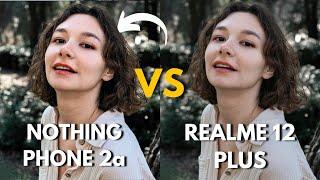 Nothing Phone 2a Vs Realme 12 Plus Camera Test