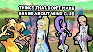 Things That Dont Make Sense About Winx Club