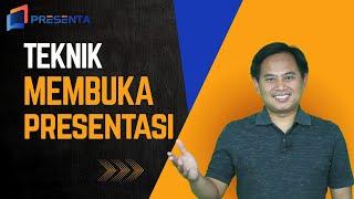 Teknik Membuka Presentasi dengan Menarik