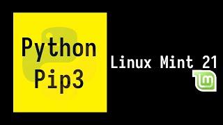 How to Install Pip3 on Linux Mint 21  Installing Python-pip3 on Linux Mint 21