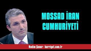 NEDİM ŞENER MOSSAD İRAN CUMHURİYETİ - SESLİ MAKALE DİNLE