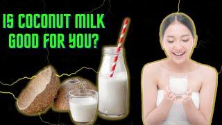 Coconut Milk Benefits and Side Effects for Health - Is Coconut Milk Good for You?