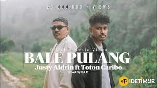 BALE PULANG - JUSTY ALDRIN FT TOTON CARIBO OFFICIAL MUSIC VIDEO