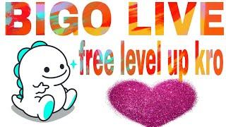 Bigo live pe free me level up kre