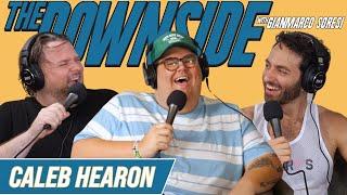 Getting Pummeled with Caleb Hearon  The Downside with Gianmarco Soresi #213  Comedy Podcast