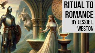 Ritual to Romance by Jessie L Weston - Full Length Fantasy Audiobook