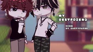  - . MY BESTFRIEND  GCMM GACHA CLUB MINI MOVIE  BL GAY  BY DUSTYPUPZZ