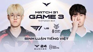 10.07.2024 T1 vs BRO  Game 3  Bình Luận Tiếng Việt  LCK Mùa Hè 2024