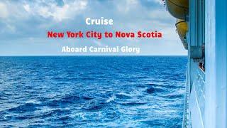 Cruise - New York Harbour to Nova Scotia - Boston Portland Saint John Halifax on Carnival Glory.