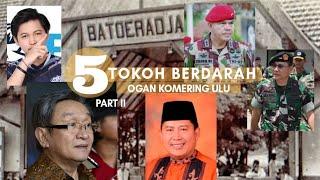 5 Tokoh Berdarah Asli Ogan Komering Ulu