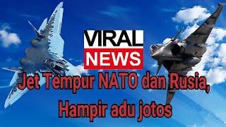 JET TEMPUR RUSIA DAN NATO HAMPIR ADU JOTOS @jendraltempur