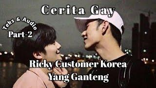 Cerita Gay Ricky & Aldo Part-2  Customer Korea yang ganteng