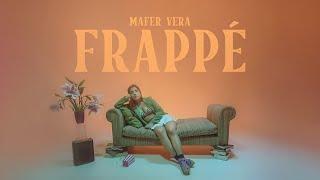 Mafer Vera - Frappé Video Oficial