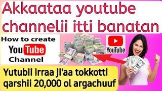 Akkaataa youtube itti banatan  yutubii irra jiatti qarshii 20000 ol argachuuf  Oduu