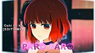 Paro Paro  kana Arima  Oshi no ko  EDITAMV  4k