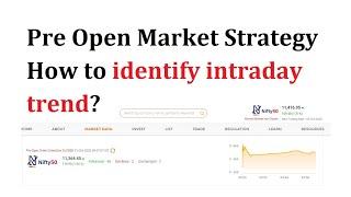 Pre Open Market Strategy  How to identify intraday trend?