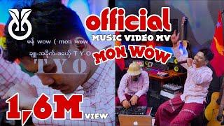 T Y O - မန်wow  mon wow  Official Music Video