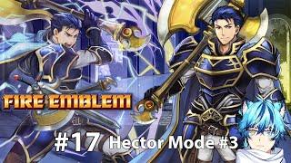 【FIRE EMBLEM  ファイアーエムブレム 烈火の剣】#17  Hector Mode #3 I WANT MORE PEGASUS KNIGHTS