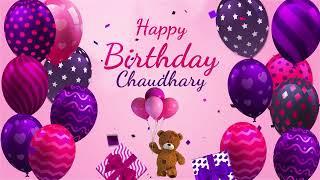 Happy Birthday Chaudhary  Chaudhary Happy Birthday Song