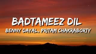 Badtameez Dil Yeh Jawaani Hai Deewani Lyrics - Benny Dayal Shefali Alvares