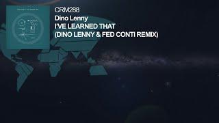 Dino Lenny - I’ve Learned That Dino Lenny & Fed Conti Remix