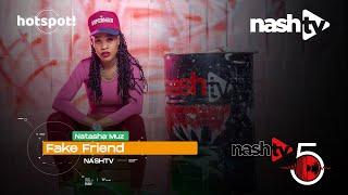 Natasha Muz - Fake Friends  NashTv Riddim 5