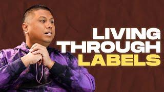 Living Through Labels - Just Saying Episode 81 Solo