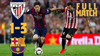 FULL MATCH BARÇA 1-3 ATHLETIC COPA DEL REY FINAL 2015 with that brilliant Messi goal
