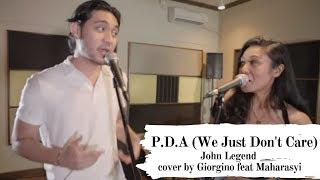 John Legend - P.D.A. We Just Dont Care Cover by Giorgino feat Maharasyi