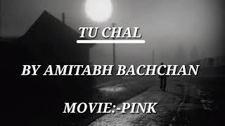 Tu Chal  PINK  Amitabh Bachchan  Shoojit Sircar  Taapsee Pannu lyrics