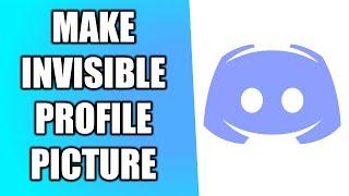 How to Make Invisible Profile Picture on Discord