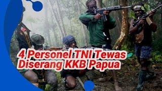 4 Personel TNI Tewas Diserang KKB Papua