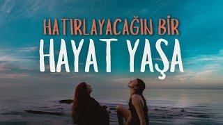 Hatırlayacağın Bir Hayat Yaşa #VLOG